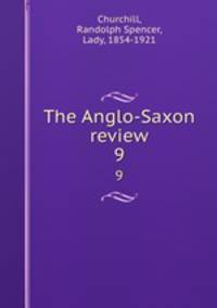 The Anglo-Saxon review. 9
