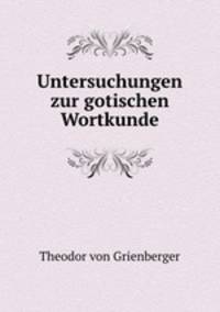 Untersuchungen zur gotischen Wortkunde