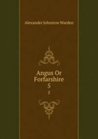 Angus Or Forfarshire. 5