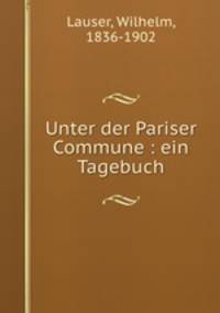 Unter der Pariser Commune : ein Tagebuch
