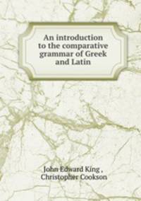 An introduction to the comparative grammar of Greek and Latin