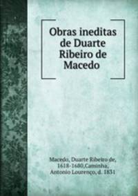 Obras ineditas de Duarte Ribeiro de Macedo