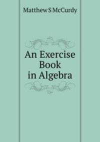 An Exercise Book in Algebra