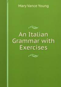 An Italian Grammar with Exercises