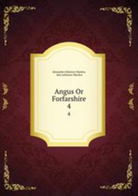 Angus Or Forfarshire. 4