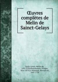 uvres compltes de Melin de Sainct-Gelays