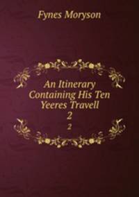 An Itinerary Containing His Ten Yeeres Travell. 2