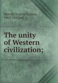 The unity of Western civilization;