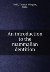 An introduction to the mammalian dentition