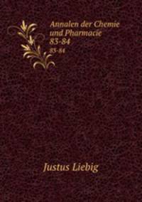 Annalen der Chemie und Pharmacie. 83-84