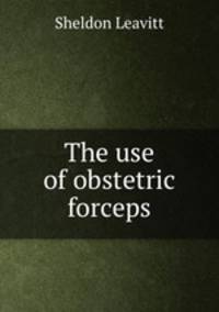 The use of obstetric forceps