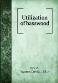 Utilization of basswood