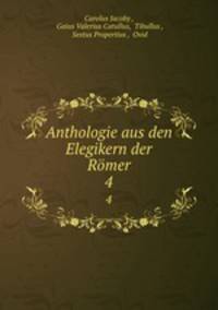 Anthologie aus den Elegikern der Rmer. 4
