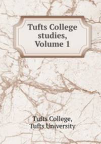 Tufts College studies, Volume 1
