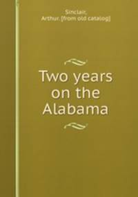 Two years on the Alabama