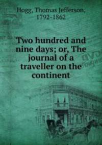 Two hundred and nine days; or, The journal of a traveller on the continent