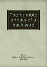 The humble annals of a back yard