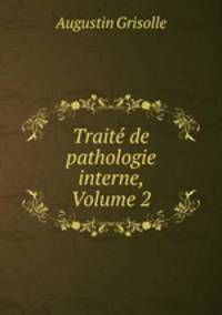 Trait de pathologie interne, Volume 2
