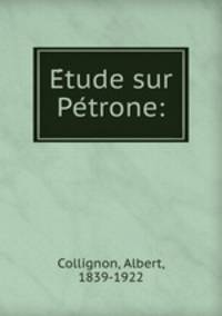 Etude sur Petrone: