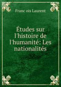tudes sur l`histoire de l`humanit: Les nationalits
