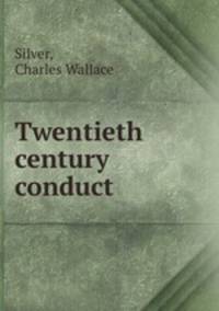 Twentieth century conduct