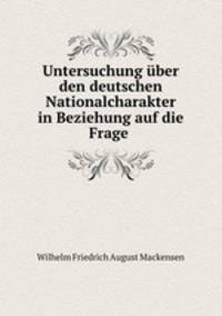 Untersuchung ber den deutschen Nationalcharakter in Beziehung auf die Frage .