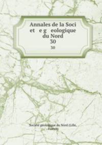 Annales de la Soci et e g eologique du Nord. 30