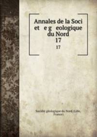 Annales de la Soci et e g eologique du Nord. 17