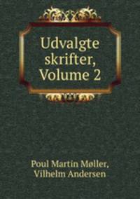 Udvalgte skrifter, Volume 2