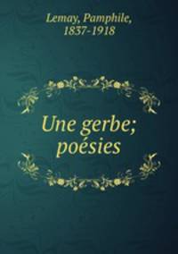 Une gerbe; poesies