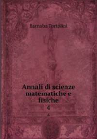 Annali di scienze matematiche e fisiche. 4