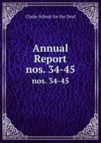 Annual Report. nos. 34-45