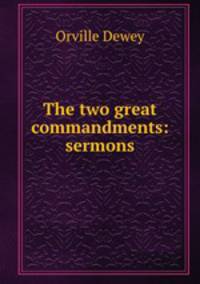 The two great commandments: sermons