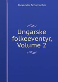 Ungarske folkeeventyr, Volume 2