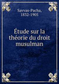 tude sur la thorie du droit musulman