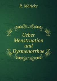 Ueber Menstruation und Dysmenorrhoe