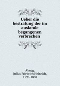 Ueber die bestrafung der im auslande begangenen verbrechen
