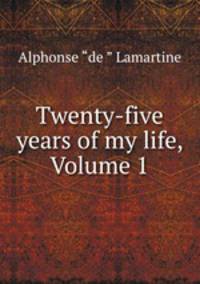 Twenty-five years of my life, Volume 1