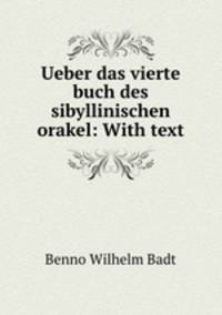 Ueber das vierte buch des sibyllinischen orakel: With text