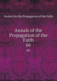 Annals of the Propagation of the Faith. 66