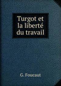 Turgot et la libert du travail