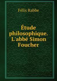 tude philosophique. L`abb Simon Foucher