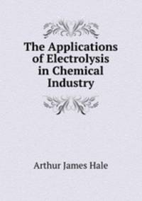 The Applications of Electrolysis in Chemical Industry