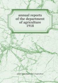 annual reports of the department of agriculture 1918