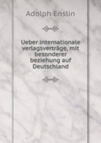 Ueber internationale verlagsvertrge, mit besonderer beziehung auf Deutschland