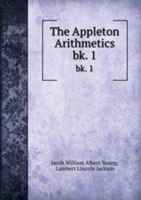 The Appleton Arithmetics. bk. 1