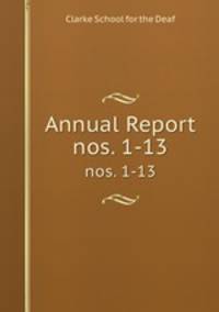 Annual Report. nos. 1-13