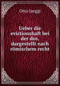 Ueber die evictionshaft bei der dos, dargestellt nach rmischem recht