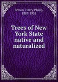 Trees of New York State native and naturalized