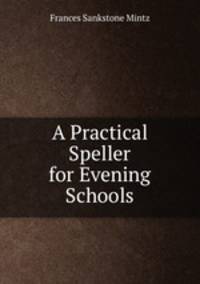 A Practical Speller for Evening Schools